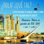IMPERDÍVEL!!! Passagens para Buenos Aires, a partir de R$ 383 – ida e volta! Saídas de 05 cidades, para viajar até DEZEMBRO-2014!