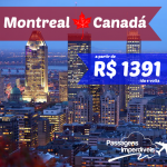 IMPERDÍVEL! Passagens baratas para o CANADÁ, Montreal! A partir de R$ 1.391, ida e volta, para viajar até NOVEMBRO/2014!