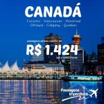 Promoção de passagens para 06 destinos no CANADÁ!!! A partir de R$ 1.424, ida e volta! Saídas de 12 cidades brasileiras!