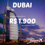 Promoção de passagens para <b>DUBAI</b>, a partir de R$ 1.900, ida e volta! Saídas de São Paulo e Salvador!