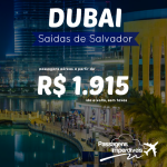 Atenção, soteropolitanos! IMPERDÍVEL!!! Promoção de passagens de Salvador para <b>DUBAI</b>, a partir de R$ 1.915, ida e volta, para viajar entre Outubro/14 e Março/15, pela TAP!!!