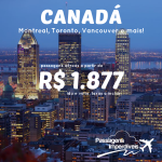 Passagens para o <b>CANADÁ</b>: Toronto, Quebec, Montreal e mais! Pela <b>Air Canada</b>, a partir de R$ 1.877, ida e volta, com várias datas de embarque, inclusive para o <b>CARNAVAL</b>!