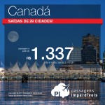 IMPERDÍVEL!!! Delta faz promoção de passagens para o <b>CANADÁ: Toronto, Quebec, Montreal, Vancouver, Ottawa e Calgary</b>! Saídas de 29 cidades brasileiras, a partir de R$ 1.337, ida e volta!