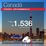 Passagens em promoção para <b>Toronto</b>, no <b>CANADÁ</b>! A partir de R$ 1.536, ida e volta, para viajar até Novembro/15!