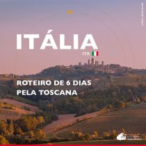 Toscana: roteiro de 6 dias pela região
