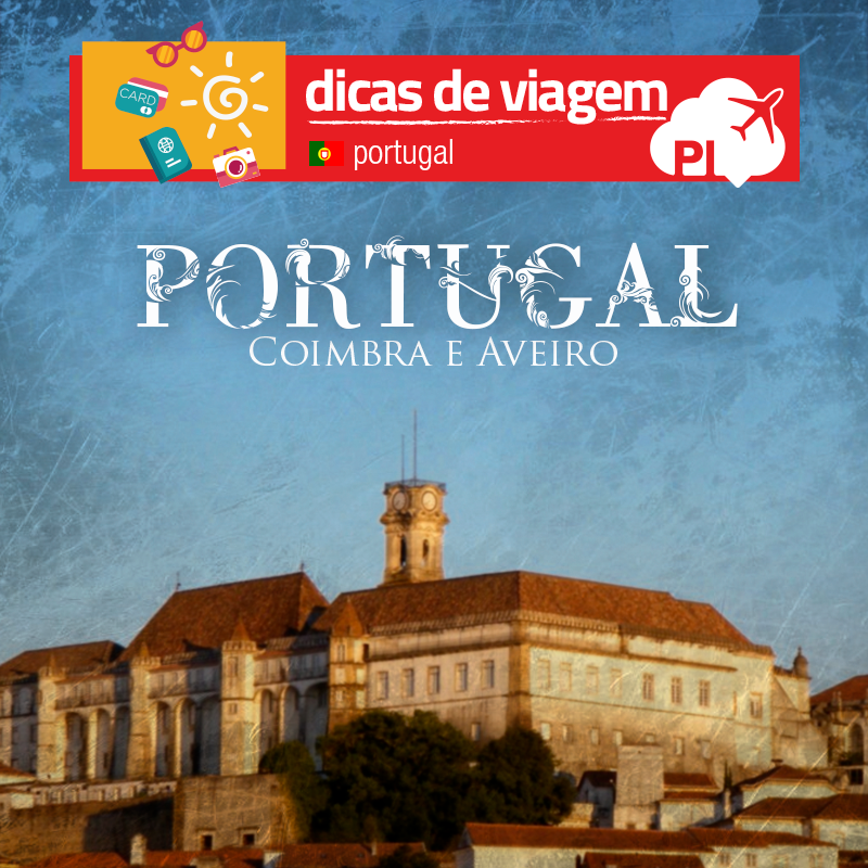 Coimbra e Aveiro: Da cidade dos universitários à Veneza de Portugal