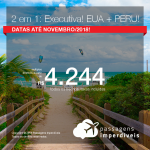 2 em 1: CLASSE EXECUTIVA! Vá para os <b>ESTADOS UNIDOS – Miami ou F. Lauderdale + PERU – Lima</b>, na mesma viagem, na mesma passagem! A partir de R$ 4.244, todos os trechos, COM TAXAS INCLUÍDAS, em até 10x sem juros! Datas até Novembro/2018!