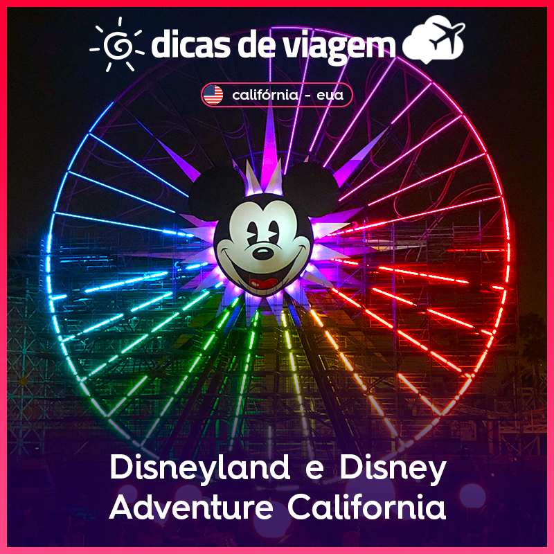 Disney California Adventure e Disneyland: 1 dia em 2 parques!