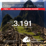 Classe Executiva!!! Passagens 2 em 1 – <b>Lima + Cusco</b>! A partir de R$ 3.191, todos os trechos, COM TAXAS!