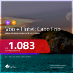 Promoção de PASSAGEM + HOTEL para <b>CABO FRIO</b>! A partir de R$ 1.083, por pessoa, com taxas, em até 10x SEM JUROS! Datas até 2019!