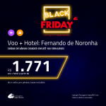 BLACK FRIDAY 2018: Promoção de PASSAGEM + HOTEL para <b>FERNANDO DE NORONHA</b>! A partir de R$ 1.771, por pessoa, com taxas, em até 10x SEM JUROS!