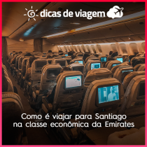 Como é viajar para Santiago na classe econômica da Emirates