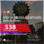 Promoção de PASSAGEM + HOTEL para <b>GRAMADO</b>! A partir de R$ 538, por pessoa, c/ taxas!