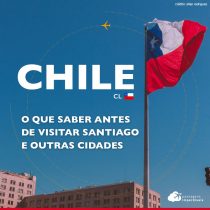Viagem para o Chile: o que saber antes de visitar Santiago