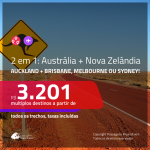 Promoção de Passagens 2 em 1 para <b>AUSTRÁLIA + NOVA ZELÂNDIA</b> – Vá para: <b>Auckland + Brisbane, Melbourne ou Sydney</b>! A partir de R$ 3.201, todos os trechos, c/ taxas!