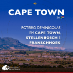 Roteiro de vinícolas em Cape Town, Stellenbosch e Franschhoek