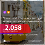 Promoção de <b>PASSAGEM + HOTEL 4 ESTRELAS</b> para <b>PORTUGAL: Lisboa ou Porto</b>! A partir de R$ 2.058, por pessoa, quarto duplo, c/ taxas!