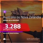 Promoção de Passagens para a <b>AUSTRÁLIA ou NOVA ZELÂNDIA</b>! A partir de R$ 3.288, ida e volta, c/ taxas!