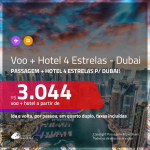 Promoção de <b>PASSAGEM + HOTEL 4 ESTRELAS</b> para <b>DUBAI</b>! A partir de R$ 3.044, por pessoa, quarto duplo, c/ taxas!