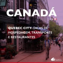 Quebec City: dicas de hospedagem, transporte e restaurantes
