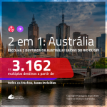 Promoção de Passagens 2 em 1 para a <b>AUSTRÁLIA</b> – Escolha 2 entre: <b>Adelaide, Brisbane, Melbourne ou Sydney</b>! A partir de R$ 3.162, todos os trechos, c/ taxas!