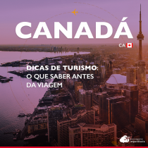 Dicas de turismo no Canadá: o que saber antes da viagem