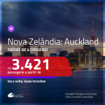 Promoção de Passagens para a <b>NOVA ZELÂNDIA: Auckland</b>! A partir de R$ 3.421, ida e volta, c/ taxas!