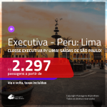 Promoção de Passagens em <b>CLASSE EXECUTIVA</b> para o <b>PERU: Lima</b>! A partir de R$ 2.297, ida e volta, c/ taxas!