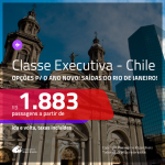 Promoção de Passagens em <b>CLASSE EXECUTIVA</b> para o <b>CHILE: Santiago</b>! A partir de R$ 1.883, com opções p/ o ANO NOVO a partir de R$ 2.020, ida e volta, c/ taxas!