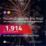 Promoção de <b>PASSAGEM + HOTEL 4 ESTRELAS no ANO NOVO</b> em <b>MONTEVIDEO no Uruguai</b>! A partir de R$ 1.914, por pessoa, quarto duplo, c/ taxas!