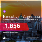 Passagens em <b>CLASSE EXECUTIVA</b> para a <b>ARGENTINA: Buenos Aires</b>! A partir de R$ 1.856, ida e volta, c/ taxas!
