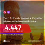 Promoção de Passagens 2 em 1 – <b>ILHA DE PASCOA + PAPEETE, na Polinésia Francesa</b>! A partir de R$ 4.447, todos os trechos, c/ taxas!