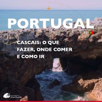 Cascais, Portugal: o que fazer, onde comer e como ir