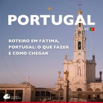 Roteiro em Fátima, Portugal: o que fazer e como ir