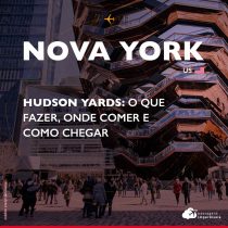 Hudson Yards, em Nova York: o que fazer, onde comer e como chegar