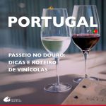 Passeio no Douro, Portugal: dicas e roteiro de vinícolas
