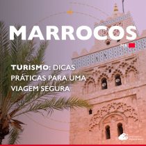 Turismo no Marrocos: dicas práticas para uma viagem segura