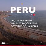 O que fazer em Lima: atrações para roteiros de 1 a 3 dias