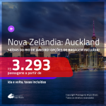 Promoção de Passagens para a <b>NOVA ZELÂNDIA: Auckland</b>! A partir de R$ 3.293, ida e volta, c/ taxas! Com OPÇÕES DE BAGAGEM INCLUÍDA!