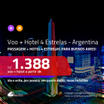 Promoção de <b>PASSAGEM + HOTEL 4 ESTRELAS</b> para a <b>ARGENTINA: Buenos Aires</b>! A partir de R$ 1.388, por pessoa, quarto duplo, c/ taxas!