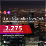 Promoção de Passagens 2 em 1 – <b>CANADÁ: Quebec ou Vancouver + NOVA YORK</b>! A partir de R$ 2.275, todos os trechos, c/ taxas! Com opções de BAGAGEM INCLUÍDA!
