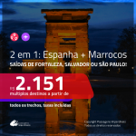 Promoção de Passagens 2 em 1 – <b>ESPANHA: Madri + MARROCOS: Marrakech</b>! A partir de R$ 2.151, todos os trechos, c/ taxas!