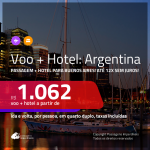 Promoção de <b>PASSAGEM + HOTEL</b> para a <b>ARGENTINA: Buenos Aires</b>! A partir de R$ 1.062, por pessoa, quarto duplo, c/ taxas!