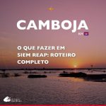 O que fazer em Siem Reap, Camboja: roteiro completo