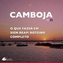 O que fazer em Siem Reap, Camboja: roteiro completo