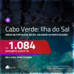Promoção de Passagens para a <b>ILHA DO SAL, Cabo Verde, na África</b>! A partir de R$ 1.084, ida e volta, c/ taxas!