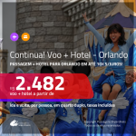 Continua!!! Promoção de <b>PASSAGEM + HOTEL</b> para <b>ORLANDO</b>! A partir de R$ 2.482, por pessoa, quarto duplo, c/ taxas!