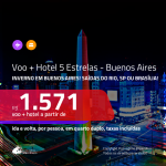 <b>INVERNO em BUENOS AIRES</b>!!! Promoção de <b>PASSAGEM + HOTEL 5 ESTRELAS</b> para <b>BUENOS AIRES</b>! A partir de R$ 1.571, por pessoa, quarto duplo, c/ taxas em até 10x SEM JUROS!