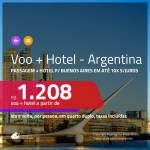 Promoção de <b>PASSAGEM + HOTEL</b> para <b>BUENOS AIRES, na Argentina</b>! A partir de R$ 1.208, por pessoa, quarto duplo, c/ taxas em até 10x SEM JUROS!