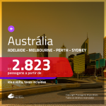 Promoção de Passagens para a <b>AUSTRÁLIA: Adelaide, Melbourne, Perth ou Sydney</b>! A partir de R$ 2.823, ida e volta, c/ taxas! Voando pela QATAR, com opções de BAGAGEM INCLUÍDA!